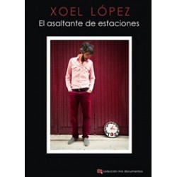 XOEL LÓPEZ - El asaltante de estaciones