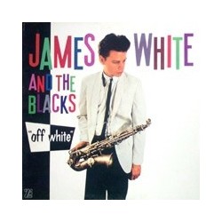 JAMES WHITE AND THE BLACKS  – Off White LP