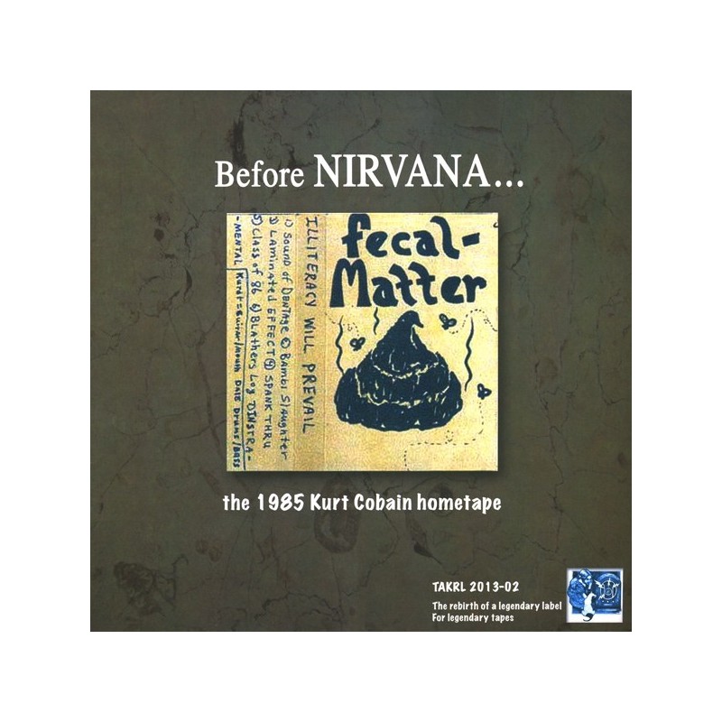 FECAL MATTER ‎– Before Nirvana... The 1985 Kurt Cobain Hometape LP