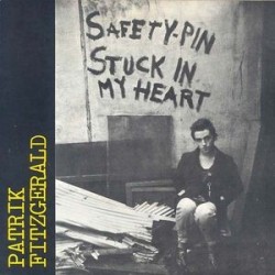 PATRICK FITZGERALD - Safety Pin Stuck In My Heart LP