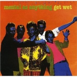 MENTAL AS ANYTHING - Get Wet LP