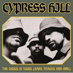 CYPRESS HILL - The Choice...