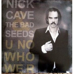 NICK CAVE & THE BAD SEEDS – U No Who We R LP