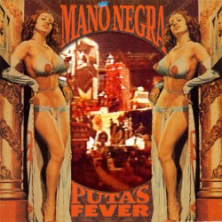 MANO NEGRA - Puta's Fever...