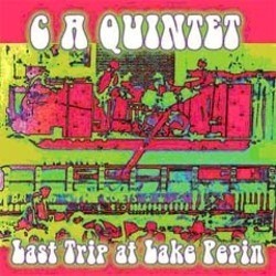 C. A. QUINTET ‎– Last Trip At Lake Pepin LP