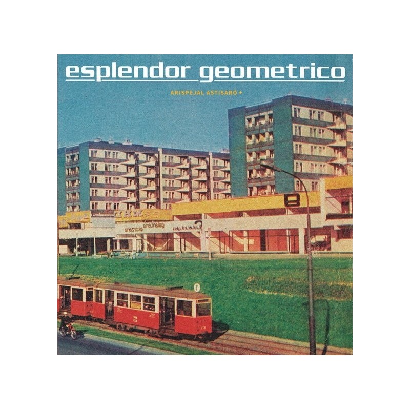 ESPLENDOR GEOMETRICO - Arispejal Astisaro LP