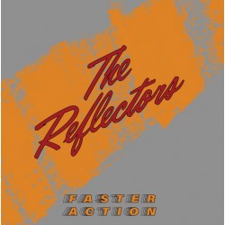 THE REFLECTORS - Faster...