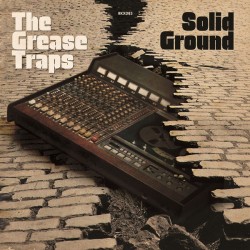 THE GREASE TRAPS - Solid...