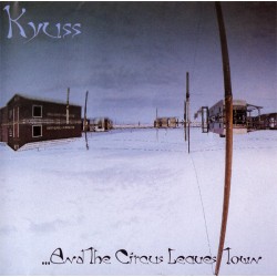 KYUSS - ...And The Circus...