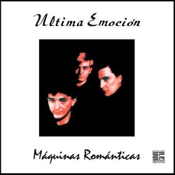 ULTIMA EMOCION - Máquinas Románticas LP