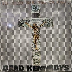 DEAD KENNEDYS - In God We...