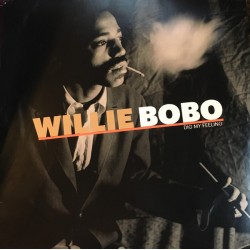 WILLIE BOBO - Dig My...