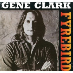 GENE CLARK – Fyrebird LP