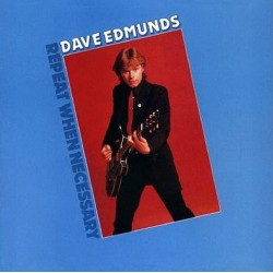 DAVE EDMUNDS - Repeat When...