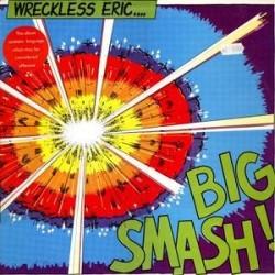 WRECKLESS ERIC - Big Smash LP