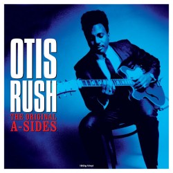 OTIS RUSH - The Original A...