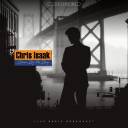 CHRIS ISAAK - Down By The...