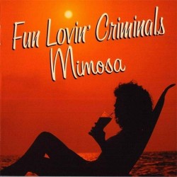FUN LOVIN' CRIMINALS - Mimosa CD