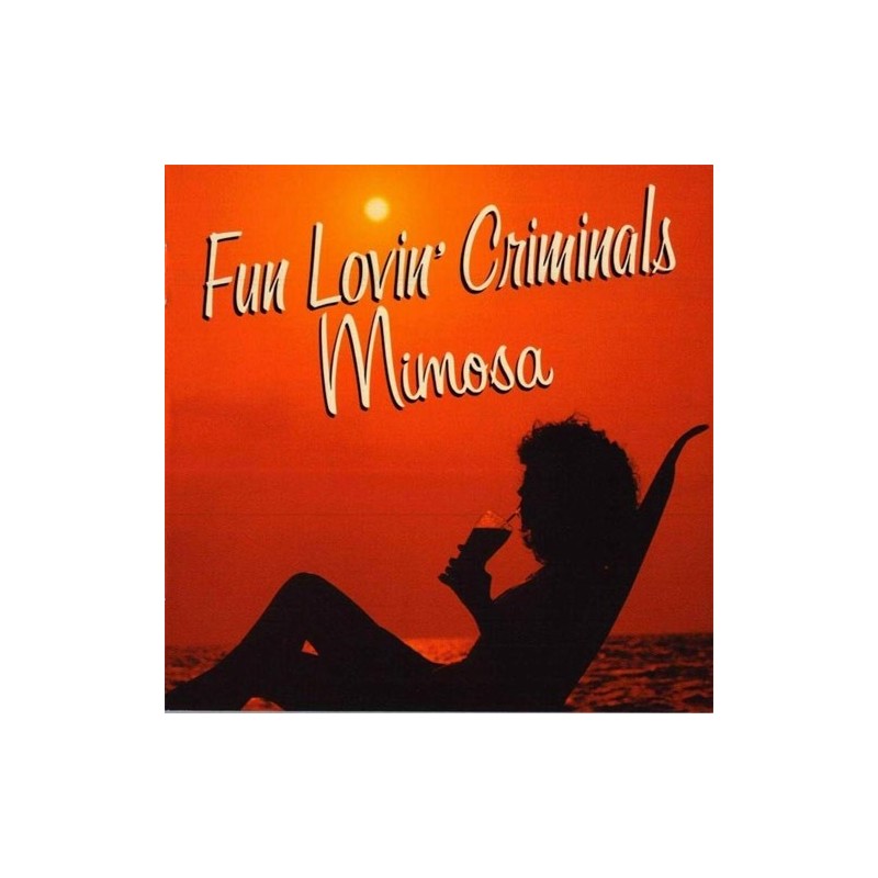 FUN LOVIN' CRIMINALS - Mimosa CD