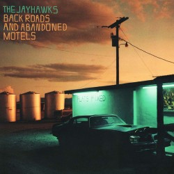 THE JAYHAWKS - Back Roads...