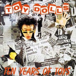 TOY DOLLS - Ten Years Of...