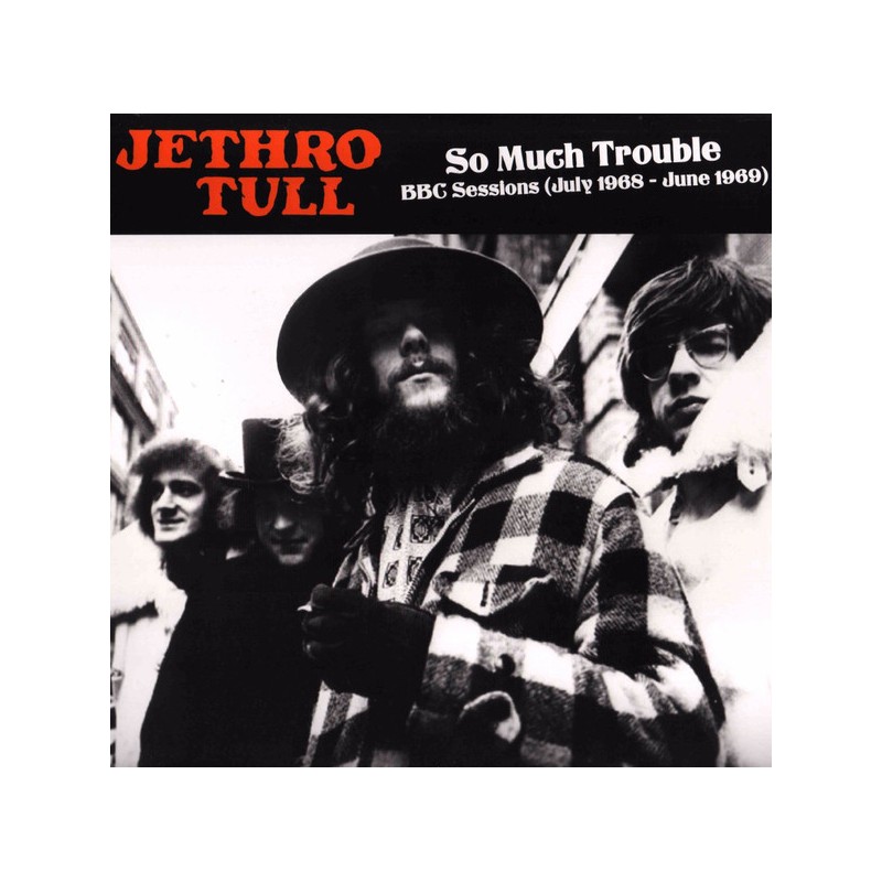 JETHRO TULL - So Much Trouble - BBC Sessions (July 1968 - June 1969)