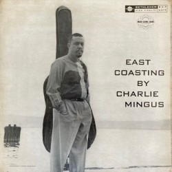 CHARLIE MINGUS - East...