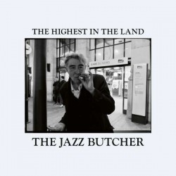 JAZZ BUTCHER - The Highest...