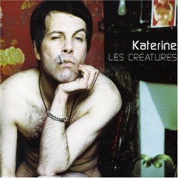 KATERINE - Les Creatures CD