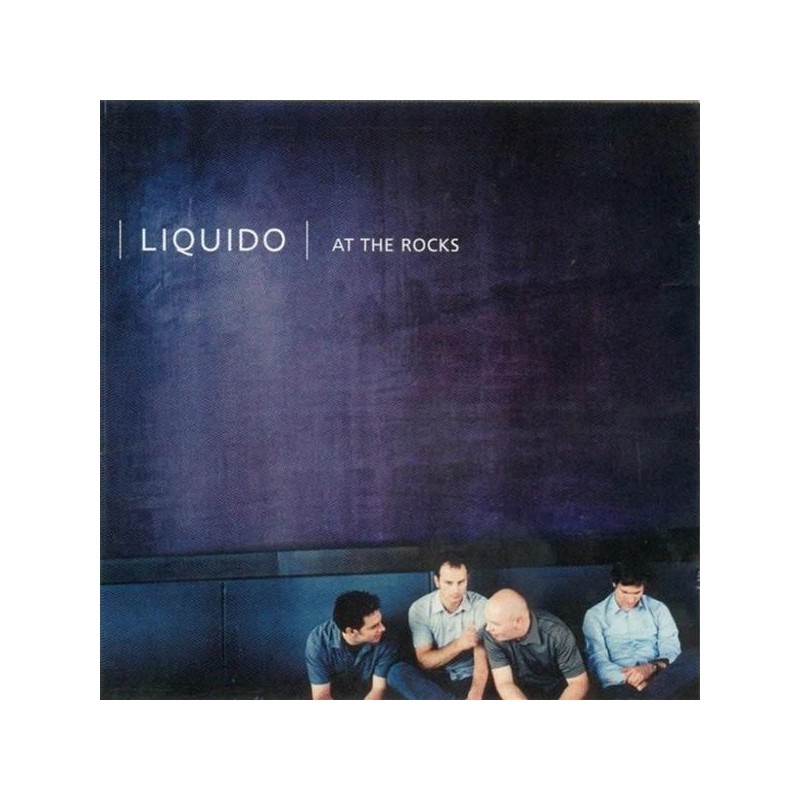 LIQUIDO - At The Rocks CD