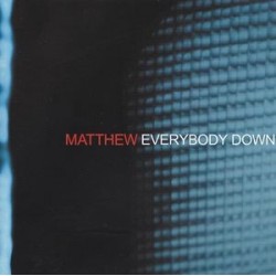 MATTHEW - Everybody Down CD