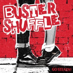 BUSTER SHUFFLE - Go Steady! LP