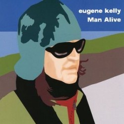 EUGENE KELLY - Man Alive CD
