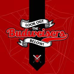 THE BUDWEISERS - Look out...