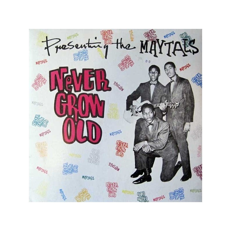 MAYTALS - Never Grow Old LP