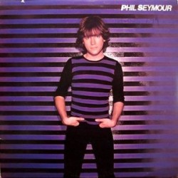PHIL SEYMOUR - Phil Seymour LP