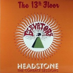 13TH FLOOR ELEVATORS ‎– Headstone: The Contact Sessions  LP