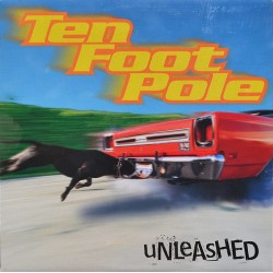 TEN FOOT POLE - Unleashed...