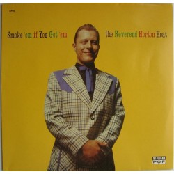 REVEREND HORTON HEAT  - Smoke 'Em If You Got 'Em LP