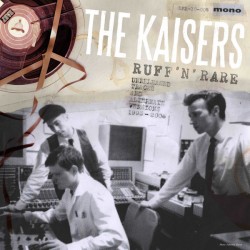 THE KAISERS - Ruff 'N' Rare...