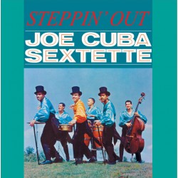 JOE CUBA SEXTET - Steppin'...