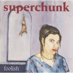 SUPERCHUNK - Foolish LP