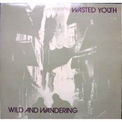 WASTED YOUTH - Wild And...