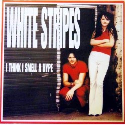 WHITE STRIPES - I Think I Smell A Hype LP