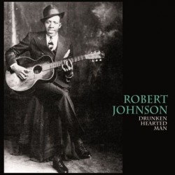ROBERT JOHNSON - Drunken Hearted Man LP