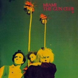 GUN CLUB - Miami LP