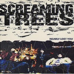 SCREAMING TREES - Nearly...