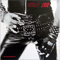 MOTLEY CRUE - Too Fast For...