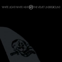 VELVET UNDERGROUND - White Light/White Heat LP