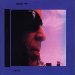 MARTIN REV - To Live LP
